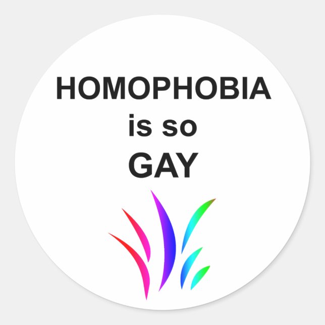 Homophobia is so Gay Classic Round Sticker (Front)
