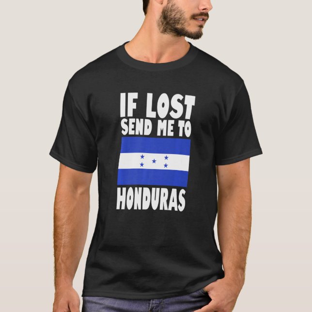 Honduras Flag Design  If lost send me to Honduras  T-Shirt (Front)