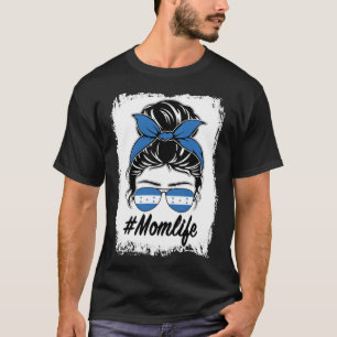 Honduras Flag Honduran Mum Messy Bun Mum Life T-Shirt