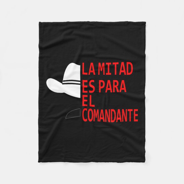 Honduras La Mitad Es Para El Comandante  Fleece Blanket (Front)