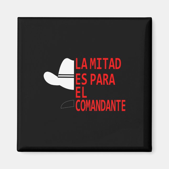 Honduras La Mitad Es Para El Comandante  Magnet (Front)