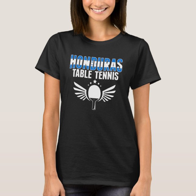 Honduras Table Tennis     Honduran Ping Pong Suppo T-Shirt (Front)