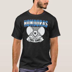 Honduras Table Tennis  Support Honduran Ping Pong  T-Shirt