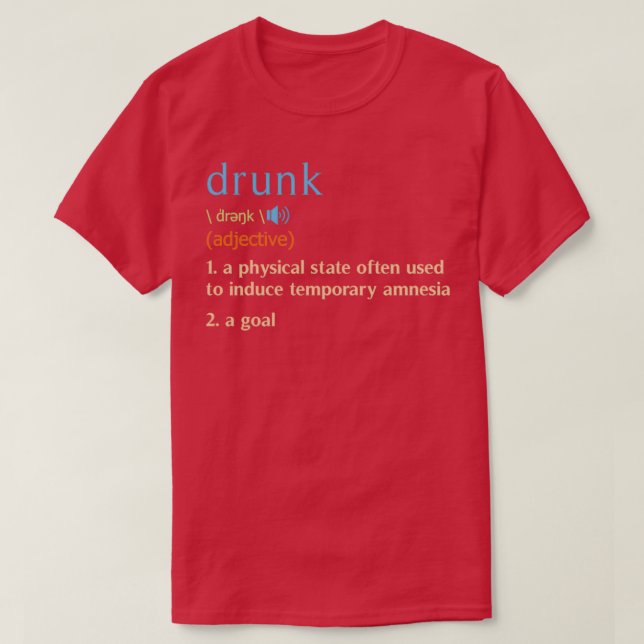 Honest Dictionary Definition of the Word Drunk T-Shirt (Design Front)