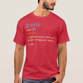 Honest Dictionary Definition of the Word Drunk T-Shirt