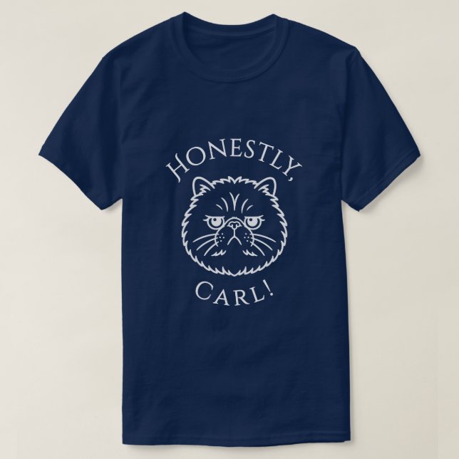 Honestly, Carl! T-Shirt (Design Front)