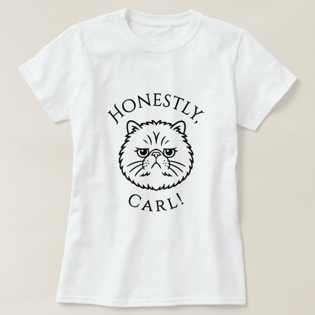 Honestly, Carl! T-Shirt (Design Front)