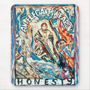 Honesty, an elegant weapon for civilised times mouse mat