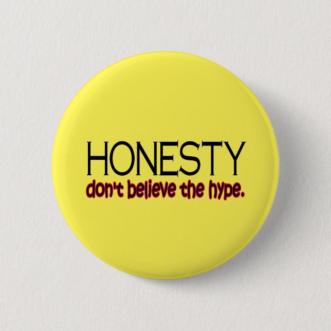 Honesty, Don't Believe The Hype  6 Cm Round Badge (Front)
