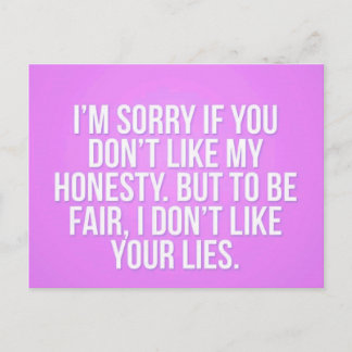HONESTY INSULTS SORRY YOU LIES COMMENTS EXPRESSION POSTCARD