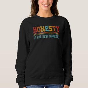 Honesty Is The Best Honestly - Funny Pun Jokes Pre Sweatshirt