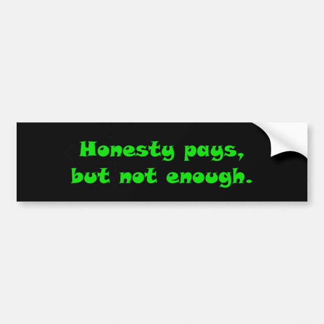 Honesty Pays Bumper Sticker (Front)
