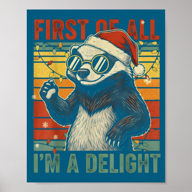Honey Badger Christmas First Of All Im A Delight F Poster (Front)