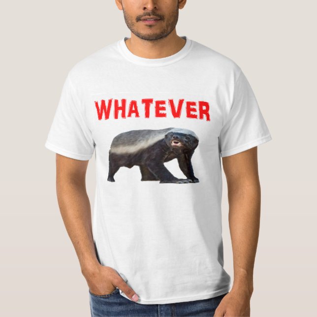 HONEY BADGER does not care. T-Shirt (Front)