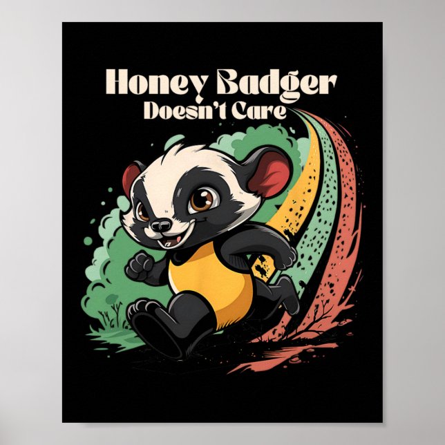 Honey Badger Doesn't Care Cute Animal Lover Fun Ho Poster (Front)