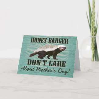 Honey Badger Don't Care about Mother's Day Card
