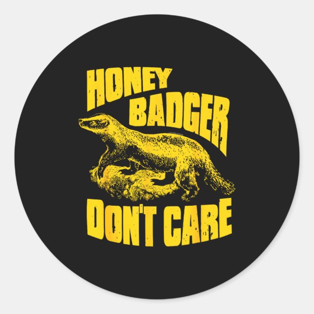Honey Badger Don't Care  Classic Round Sticker (Front)