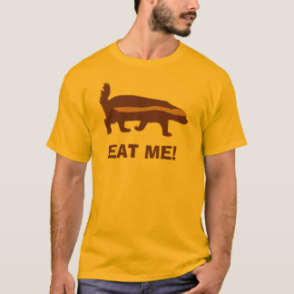 honey badger eat me T-Shirt