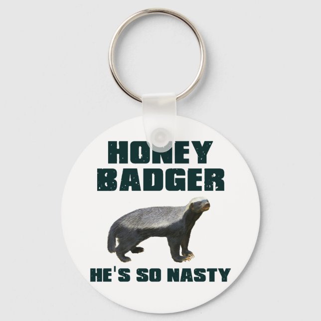 Honey Badger He's So Nasty Key Ring (Front)