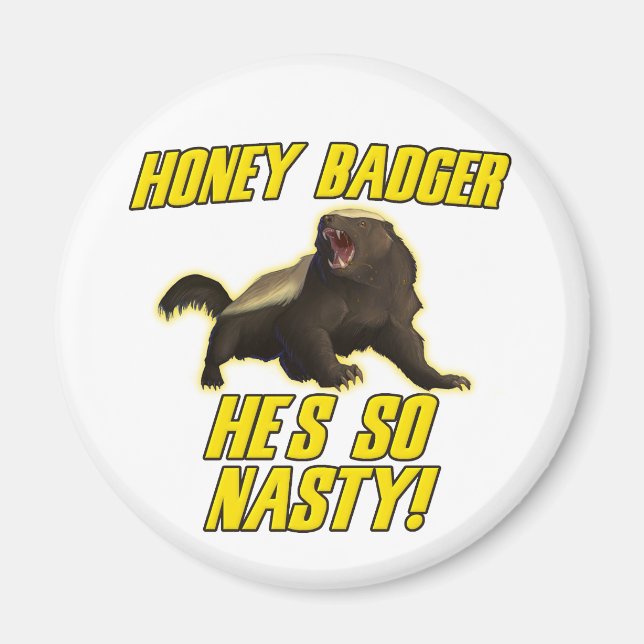Honey Badger He's So Nasty Magnet (Front)