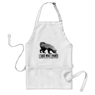 Honey Badger - I Takes What I Wants Standard Apron