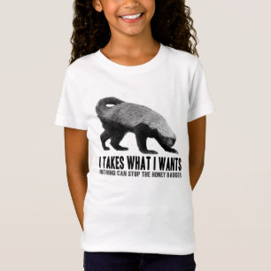 Honey Badger - I Takes What I Wants T-Shirt