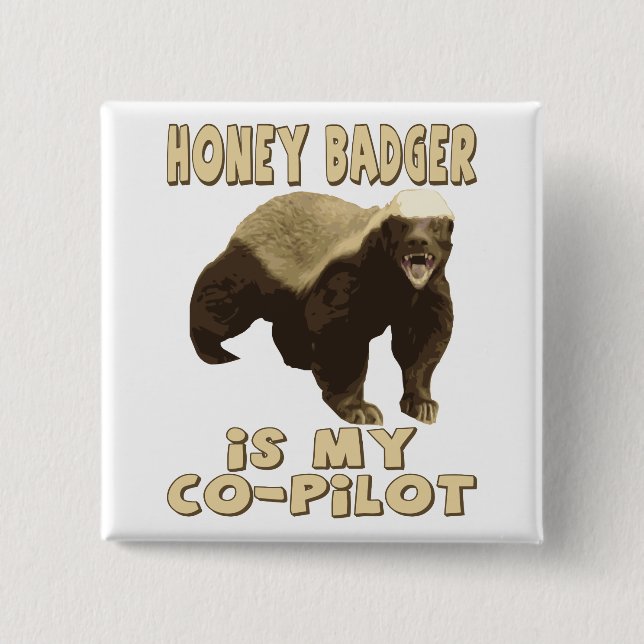 Honey Badger Is My Co-Pilot 15 Cm Square Badge (Front)