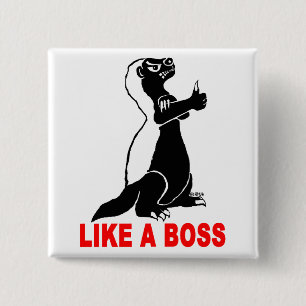 Honey badger, like a boss 15 cm square badge