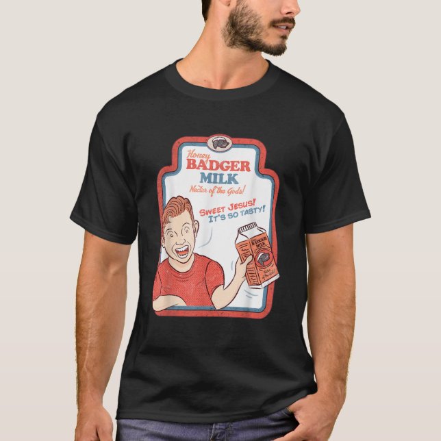 Honey Badger Milk T Shirt (Front)