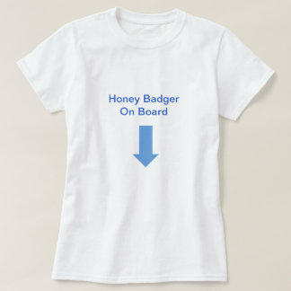 Honey Badger On Board T-Shirt