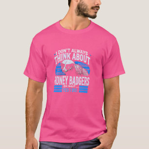 Honey Badger Shirt Honey Badger Lover Honey Badger