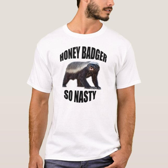 HONEY BADGER SO NASTY T-Shirt (Front)
