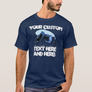 Honey Badger - Your Custom Text T-Shirt