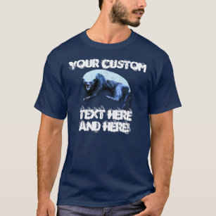 Honey Badger - Your Custom Text T-Shirt