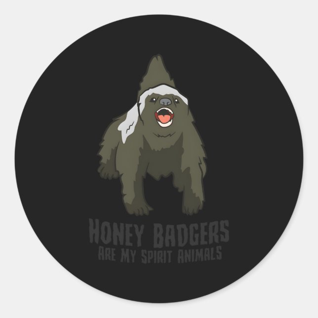 Honey Badgers Are My Spirit Animals Badger Classic Round Sticker (Front)
