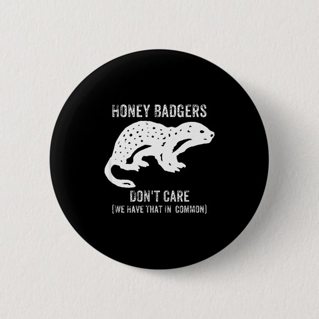 Honey Badgers Don't Care S  6 Cm Round Badge (Front)