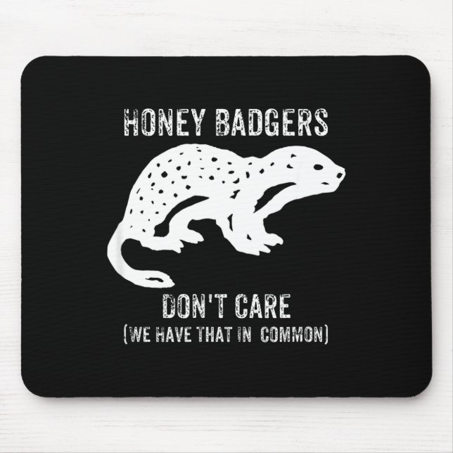 Honey Badgers Don't Care S  Mouse Mat (Front)