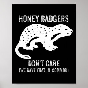 Honey Badgers Don't Care S  Poster