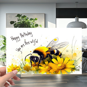 Honey Bee you are Bee-utiful Birthday Card