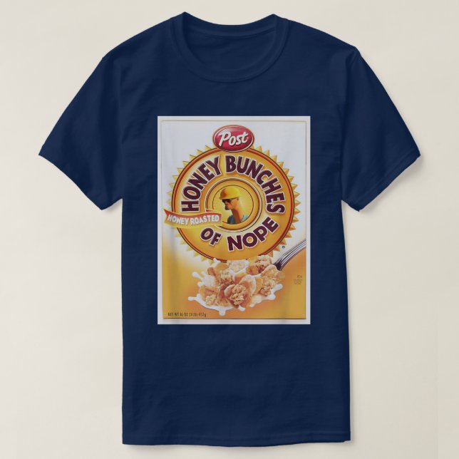 Honey Bunches of Nope Cereal Funny Graphic T  T-Shirt (Design Front)