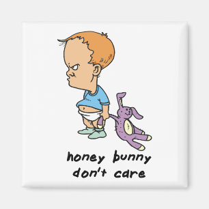 Honey Bunny Don't Care Magnet