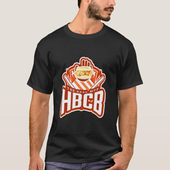 Honey Butter Chicken Biscuit Hbcb The Real Mvp  T-Shirt (Front)
