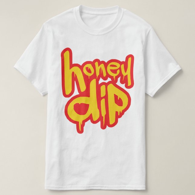 honey dip T-Shirt (Design Front)