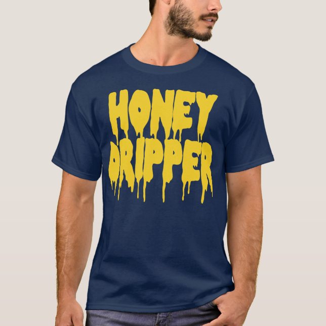 Honey Dripper T-Shirt (Front)