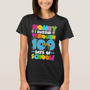 Honey I Buzzed Through 100 days of School Bee 100t T-Shirt