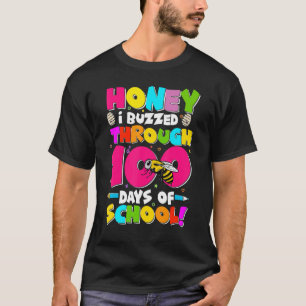 Honey I Buzzed Through 100 Days Of School Teacher T-Shirt