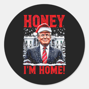 Honey, Im Home! Funny Christmas Trump Tank Top Classic Round Sticker