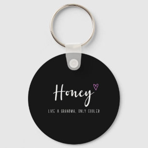 Honey Like A Grandma Only Cooler Mother's Day Key Ring