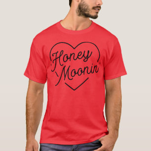 Honey Moonin Fun Honeymoon Bride And Groom Honeymo T-Shirt