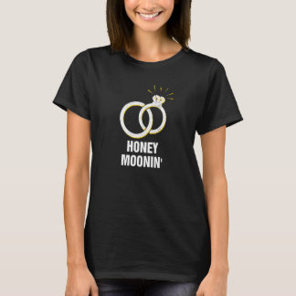 Honey Moonin' Honeymoon Bridal Party Newlywed Brid T-Shirt